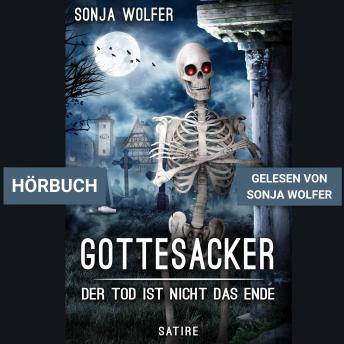[German] - Gottesacker: Der Tod ist nicht das Ende