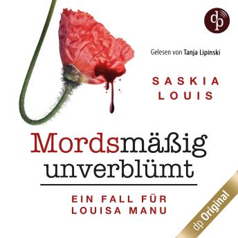 [German] - Mordsmäßig unverblümt - Louisa Manus erster Fall - Louisa Manu-Reihe, Band 1 (Ungekürzt)
