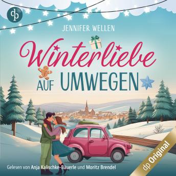 [German] - Winterliebe auf Umwegen - Eine gemütliche Feelgood-Romance für die Weihnachtszeit (Ungekürzt)