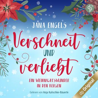 [German] - Verschneit und verliebt - Ein Weihnachtswunder in den Bergen (Ungekürzt)