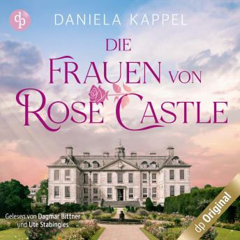 [German] - Die Frauen von Rose Castle - Eine fesselnde und emotionale Familiensaga (Ungekürzt)