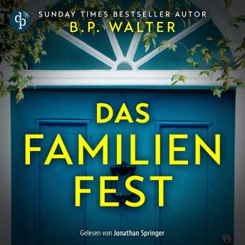 [German] - Das Familienfest - Ein packender Psychothriller voll unvorhersehbarer Twists (Ungekürzt)