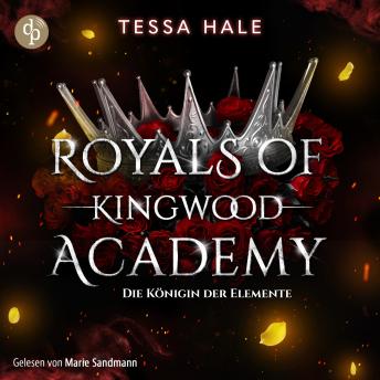 [German] - Die Königin der Elemente - Romance Hörbuch - Royals of Kingwood Academy, Band 3 (Ungekürzt)