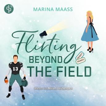 [German] - Flirting Beyond the Field | Ein Strangers to Lovers New Adult Sports Romance Hörbuch - Silveroaks, Band 3 (Ungekürzt)