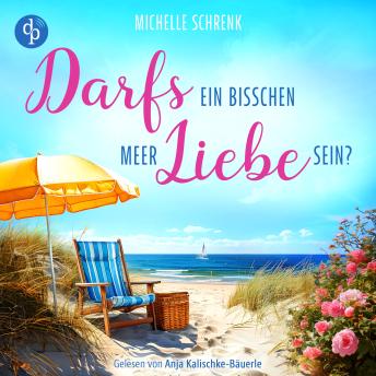 [German] - Darfs ein bisschen Meer Liebe sein? | Ein Ostsee Romance Hörbuch (Ungekürzt)