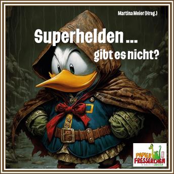 [German] - Superhelden ... gibt es nicht?: Märchen und mehr von Kindern - Ein Buch geht um die Welt Band 2