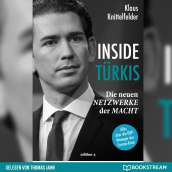 [German] - Inside Türkis - Die neuen Netzwerke der Macht (Ungekürzt)