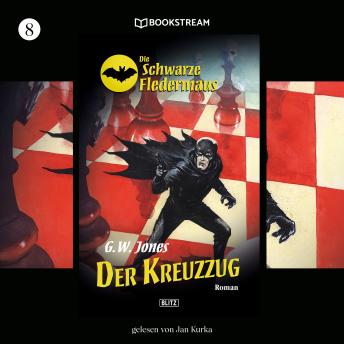 [German] - Der Kreuzzug - Die Schwarze Fledermaus, Folge 8 (Ungekürzt)
