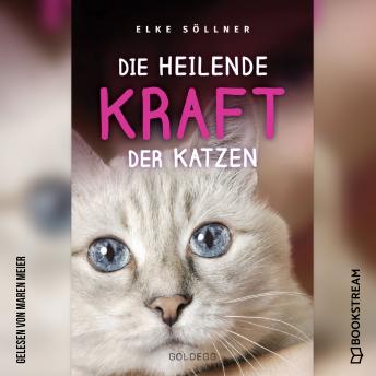[German] - Die heilende Kraft der Katzen (Ungekürzt)