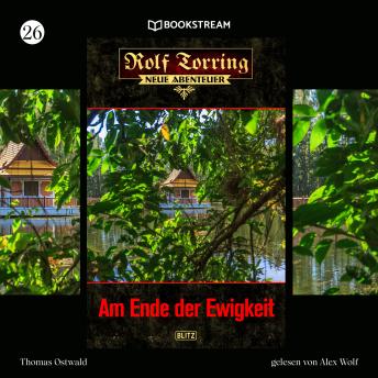 [German] - Am Ende der Ewigkeit - Rolf Torring - Neue Abenteuer, Folge 26 (Ungekürzt)