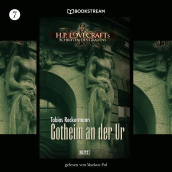 [German] - Gotheim an der Ur - H. P. Lovecrafts Schriften des Grauens, Folge 7 (Ungekürzt)