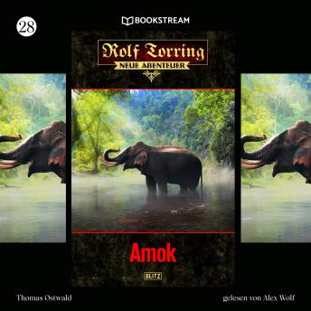 [German] - Amok - Rolf Torring - Neue Abenteuer, Folge 28 (Ungekürzt)