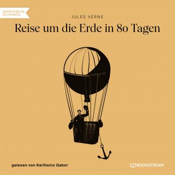 [German] - Reise um die Erde in 80 Tagen (Ungekürzt)