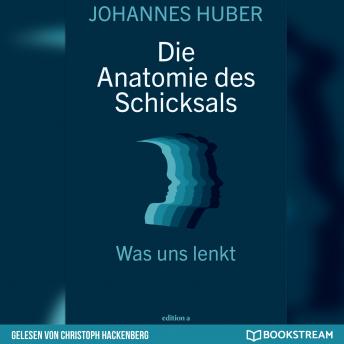 [German] - Die Anatomie des Schicksals - Was uns lenkt (Ungekürzt)