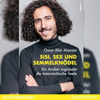 [German] - Sisi, Sex und Semmelknödel - Ein Araber ergründet die österreichische Seele (Ungekürzt)