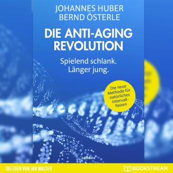 [German] - Die Anti-Aging Revolution - Spielend schlank. Länger jung. (Ungekürzt)