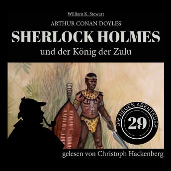 [German] - Sherlock Holmes und der König der Zulu - Die neuen Abenteuer, Folge 29 (Ungekürzt)