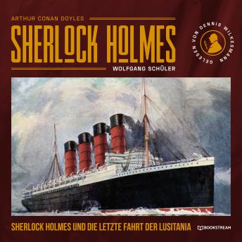 [German] - Sherlock Holmes und die letzte Fahrt der Lusitania (Ungekürzt)