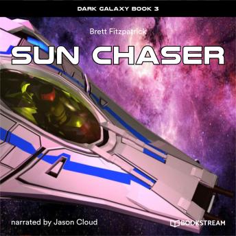 Sun Chaser - Dark Galaxy, Book 3 (Unabridged)