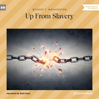 Up From Slavery (Unabridged)