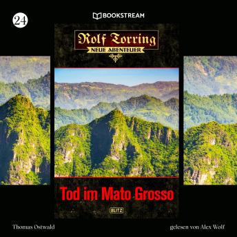 [German] - Tod im Mato Grosso - Rolf Torring - Neue Abenteuer, Folge 24 (Ungekürzt)