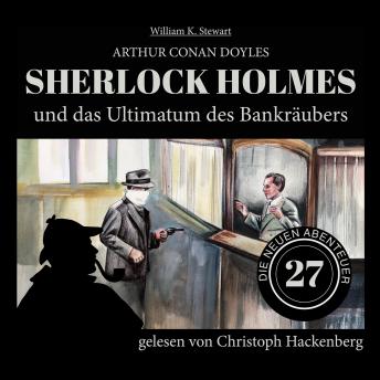 [German] - Sherlock Holmes und das Ultimatum des Bankräubers - Die neuen Abenteuer, Folge 27 (Ungekürzt)