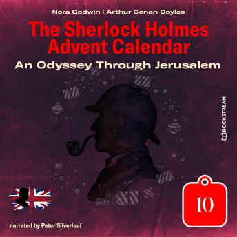 An Odyssey Through Jerusalem - The Sherlock Holmes Advent Calendar, Day 10 (Unabridged)