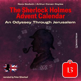 An Odyssey Through Jerusalem - The Sherlock Holmes Advent Calendar, Day 13 (Unabridged)