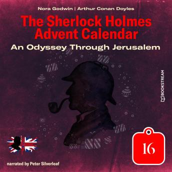 An Odyssey Through Jerusalem - The Sherlock Holmes Advent Calendar, Day 16 (Unabridged)