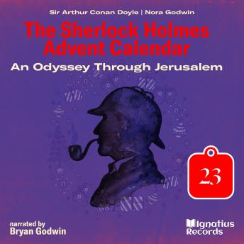 An Odyssey Through Jerusalem (The Sherlock Holmes Advent Calendar, Part 23)