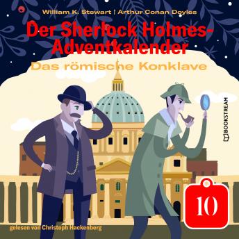 [German] - Das römische Konklave - Der Sherlock Holmes-Adventkalender, Tag 10 (Ungekürzt)