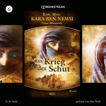 [German] - Der Krieg des Schut - Kara Ben Nemsi - Neue Abenteuer, Folge 6 (Ungekürzt)