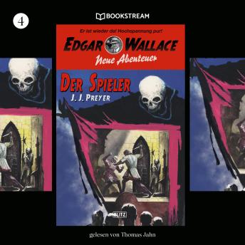 [German] - Der Spieler - Edgar Wallace - Neue Abenteuer, Band 4 (Ungekürzt)
