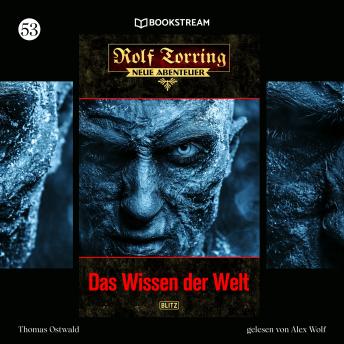 [German] - Das Wissen der Welt - Rolf Torring - Neue Abenteuer, Folge 53 (Ungekürzt)