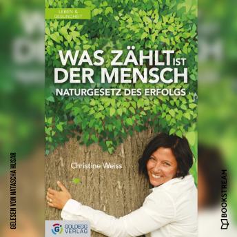 [German] - Was zählt ist der Mensch - Naturgesetz des Erfolgs (Ungekürzt)