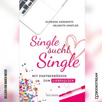 [German] - Single sucht Single - Mit Partnerbörsen zum Liebesglück (Ungekürzt)