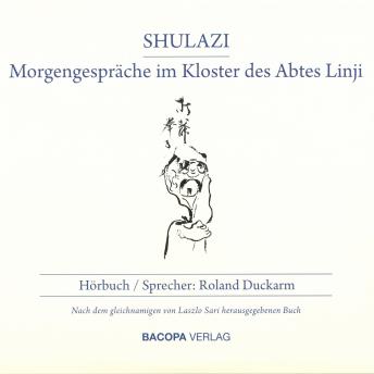 [German] - Shulazi. Hörbuch - Morgengespräche im Kloster des Abtes Linji