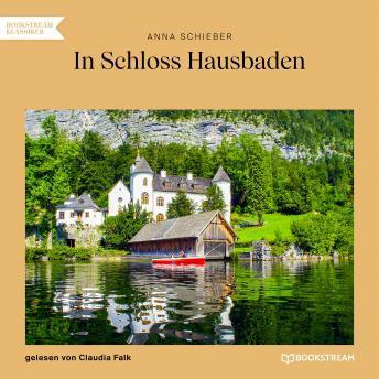 Anna Schieber presents [German] - In Schloss Hausbaden (Ungekürzt) episode artwork