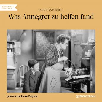 [German] - Was Annegret zu helfen fand (Ungekürzt)