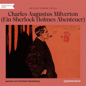 [German] - Charles Augustus Milverton - Ein Sherlock Holmes Abenteuer (Ungekürzt)