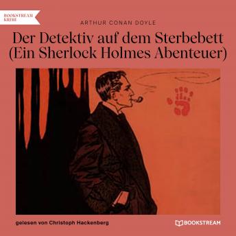 [German] - Der Detektiv auf dem Sterbebett - Ein Sherlock Holmes Abenteuer (Ungekürzt) (Authored by Sir Arthur Conan Doyle) episode artwork