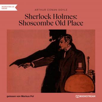 [German] - Sherlock Holmes: Shoscombe Old Place (Ungekürzt)