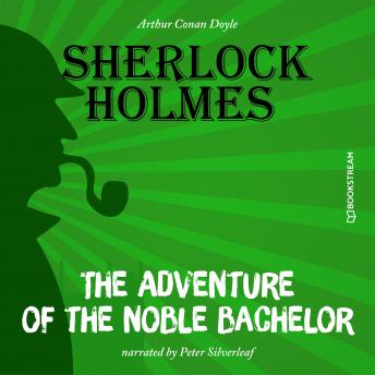 The Adventure of the Noble Bachelor (Unabridged) : Sir Arthur Conan Doyle episode artwork