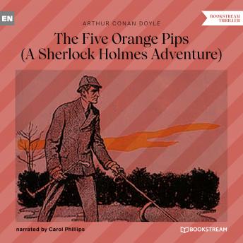 Enjoy The Five Orange Pips - A Sherlock Holmes Adventure (Unabridged) from Sir Arthur Conan Doyle episode artwork
