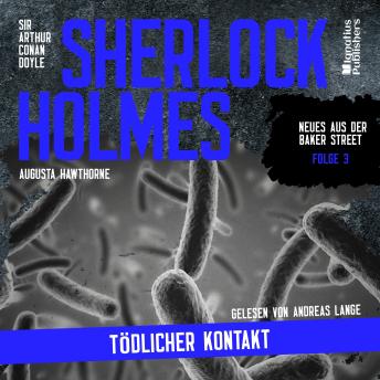 [German] - Sherlock Holmes: Tödlicher Kontakt (Neues aus der Baker Street, Folge 3)