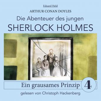 [German] - Sherlock Holmes: Ein grausames Prinzip - Die Abenteuer des jungen Sherlock Holmes, Folge 4 (Ungekürzt)