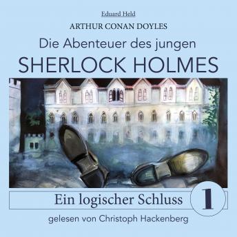 [German] - Sherlock Holmes: Ein logischer Schluss - Die Abenteuer des jungen Sherlock Holmes, Folge 1 (Ungekürzt)