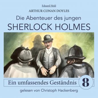 [German] - Sherlock Holmes: Ein umfassendes Geständnis - Die Abenteuer des jungen Sherlock Holmes, Folge 8 (Ungekürzt)