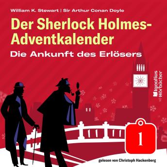 [German] - Die Ankunft des Erlösers (Der Sherlock Holmes-Adventkalender, Folge 1)