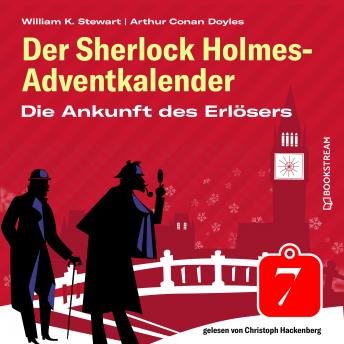[German] - Die Ankunft des Erlösers - Der Sherlock Holmes-Adventkalender, Folge 7 (Ungekürzt)